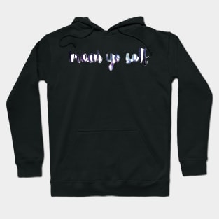 Treat Yo Self Galaxy Hoodie